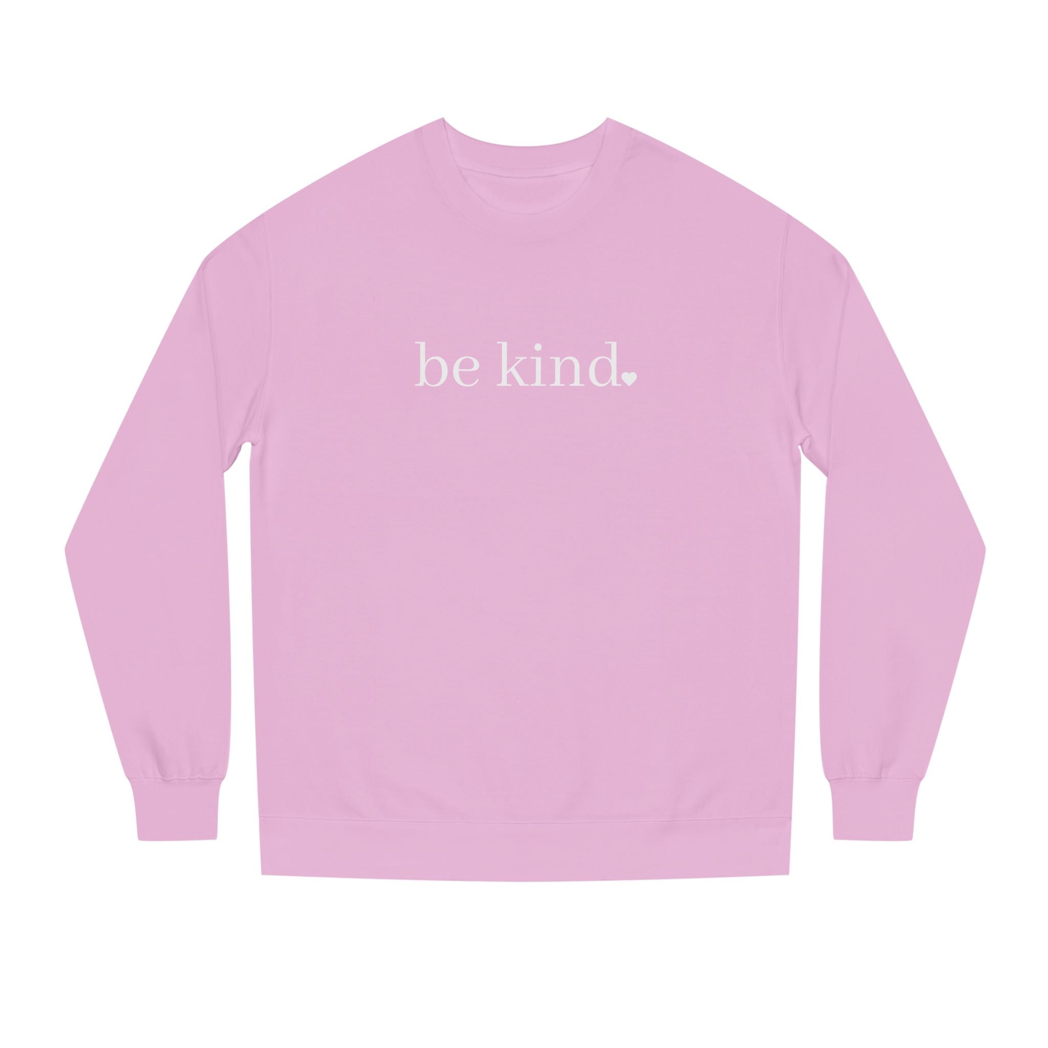 Be Kind Crewneck Sweatshirt — Minimalist Positive Message Pullover