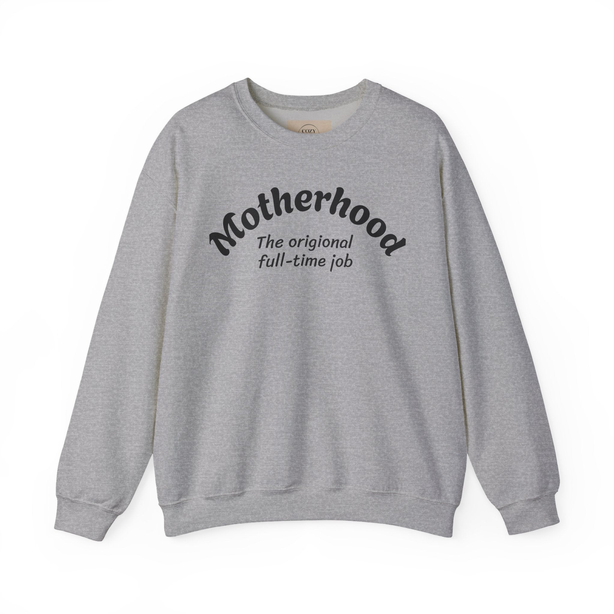 Motherhood Sweatshirt – "The original full-time job" Cozy Crewneck for Moms
