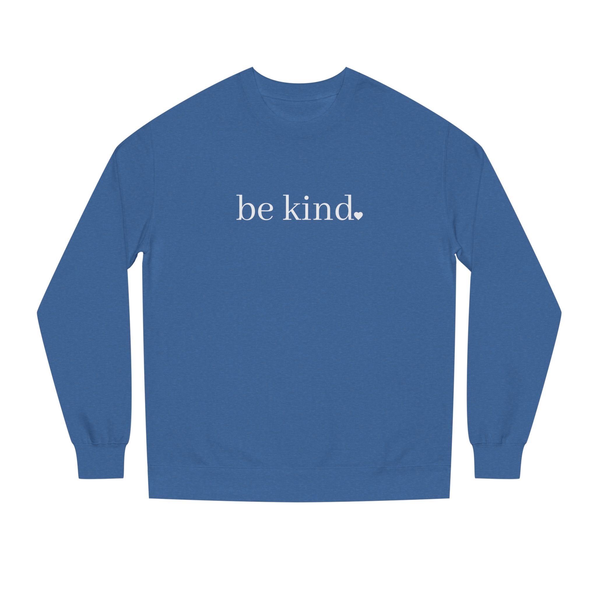Be Kind Crewneck Sweatshirt — Minimalist Positive Message Pullover