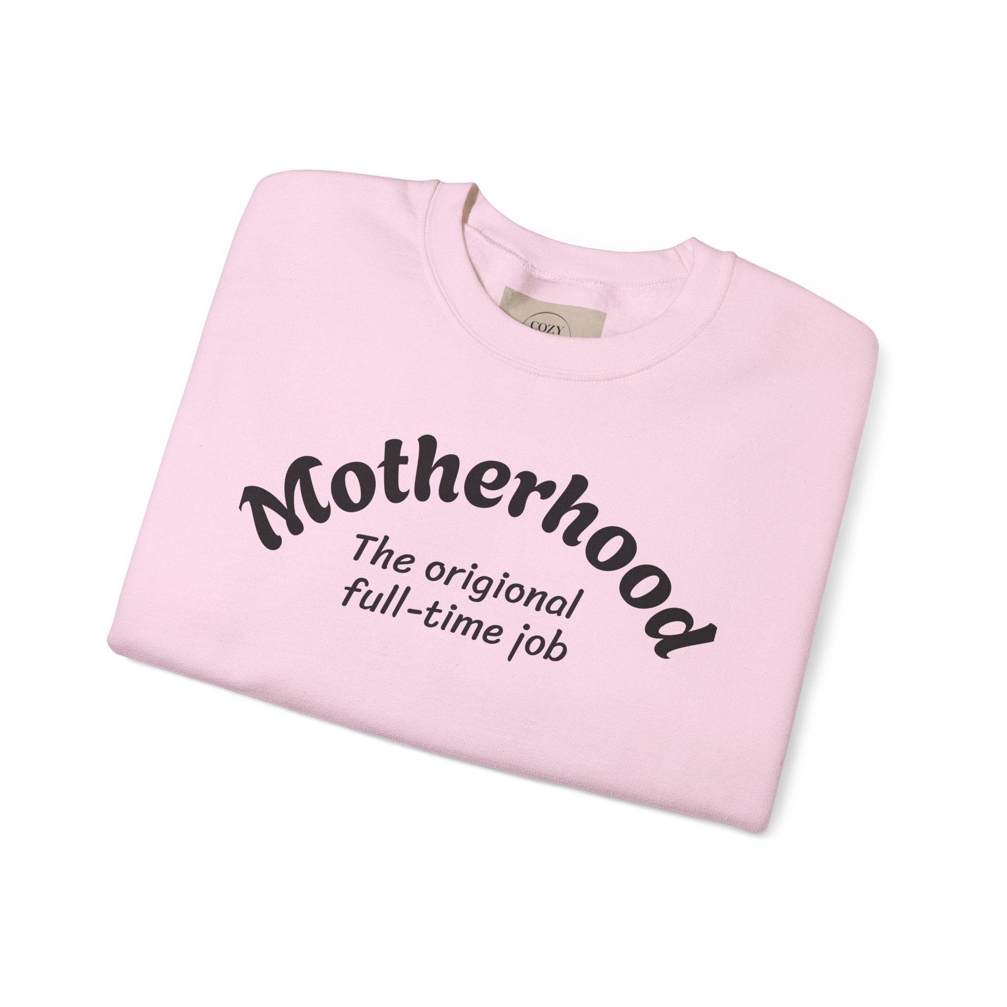Motherhood Sweatshirt – "The original full-time job" Cozy Crewneck for Moms