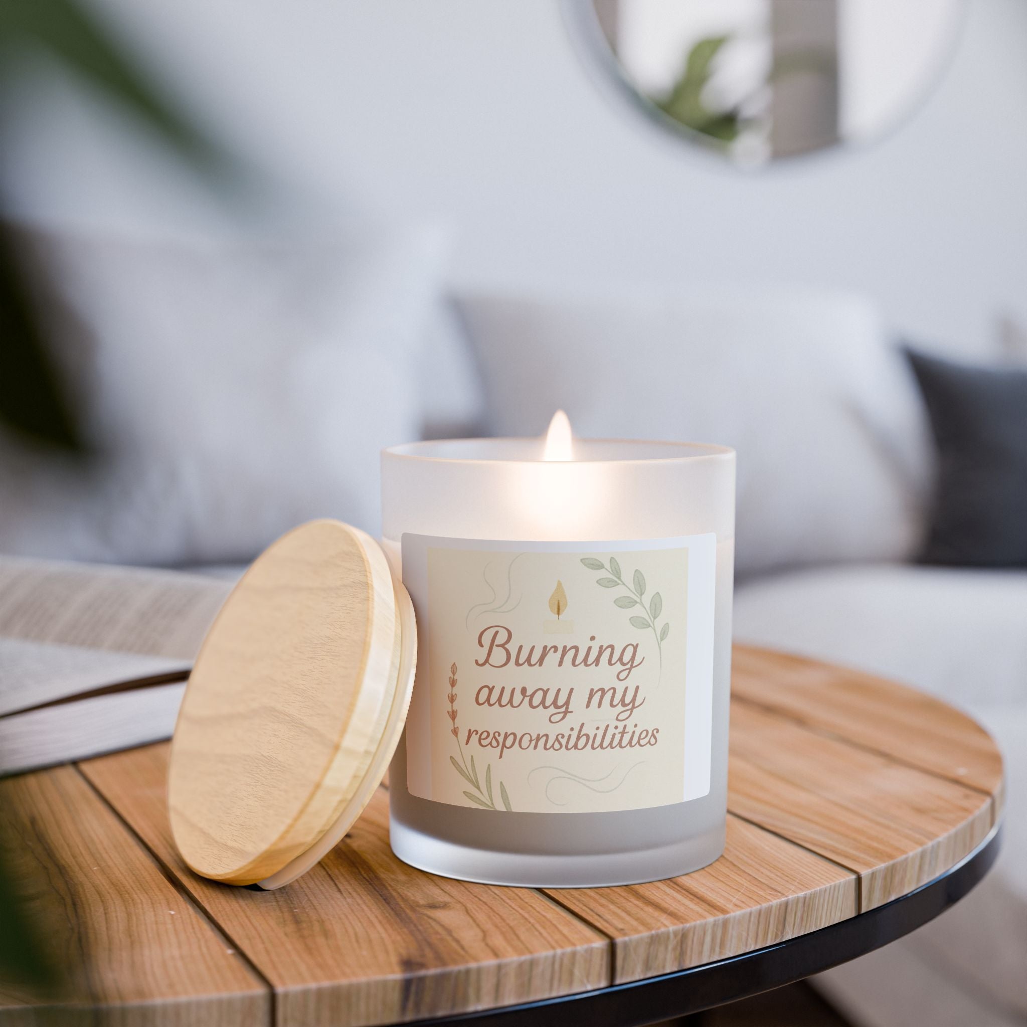 Scented Candle — “Burning Away My Responsibilities” Frosted Glass 11oz