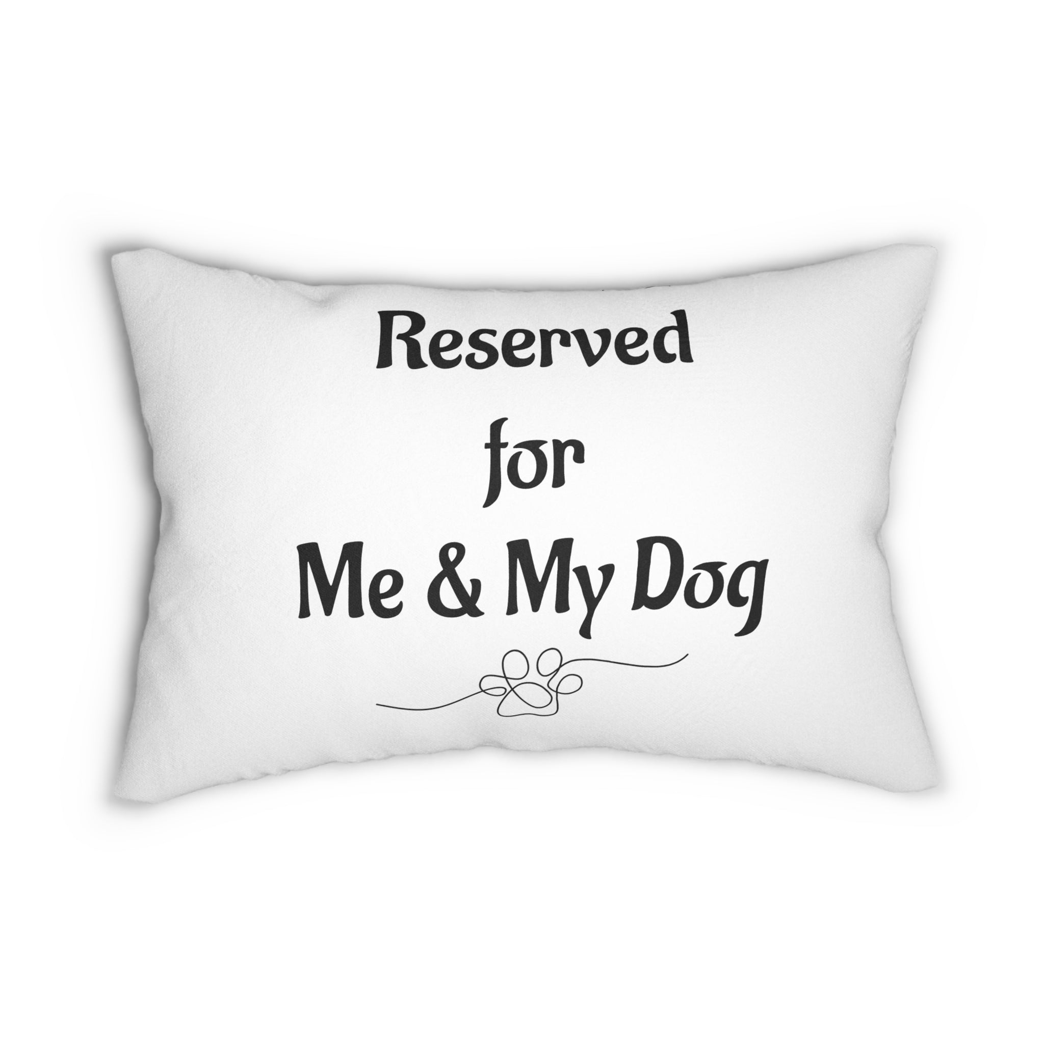 Lumbar Pillow — "Reserved for Me & My Dog" Decorative Dog Lover Accent Pillow