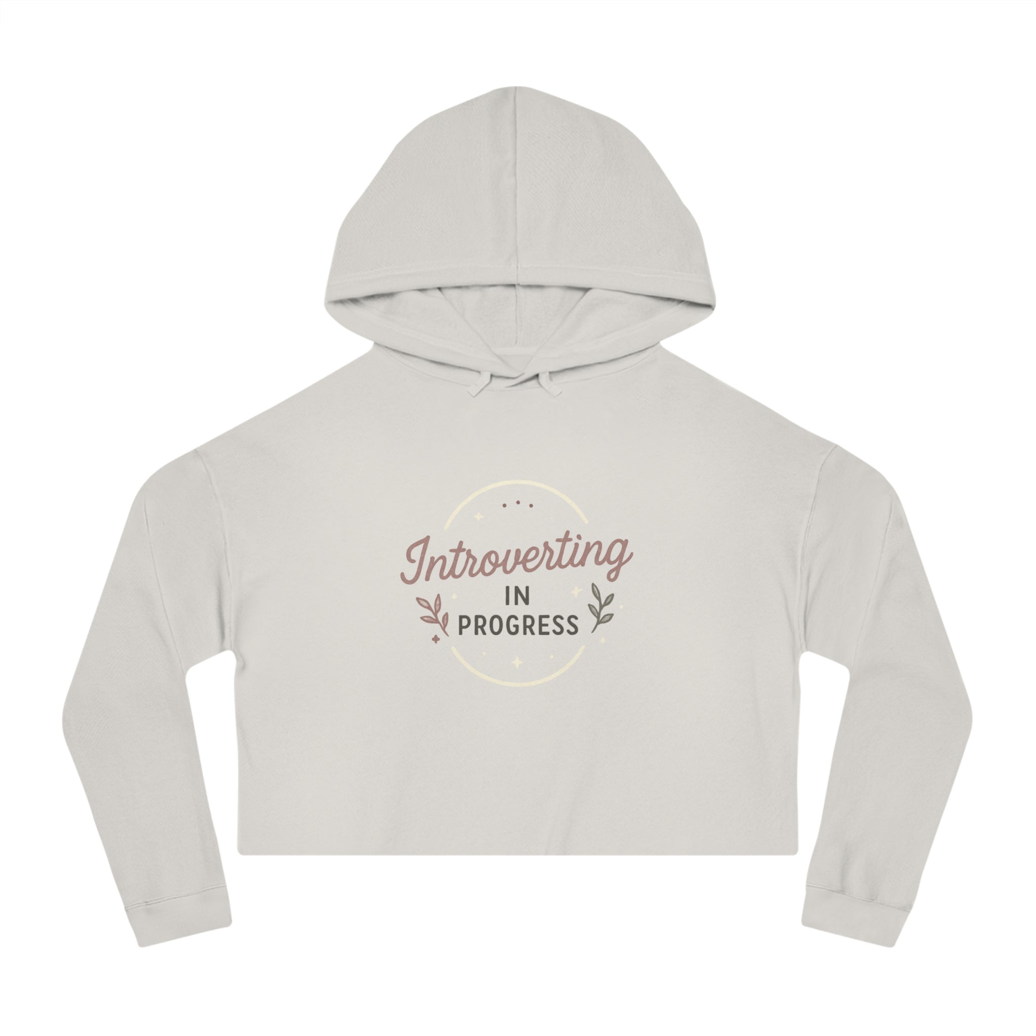 Cropped Hoodie — "Introverting in Progress" Feminine Cropped Hooded Sweatshirt