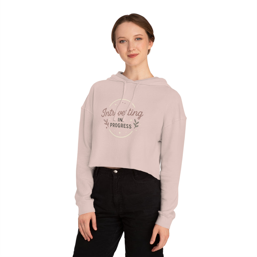 Cropped Hoodie — "Introverting in Progress" Feminine Cropped Hooded Sweatshirt