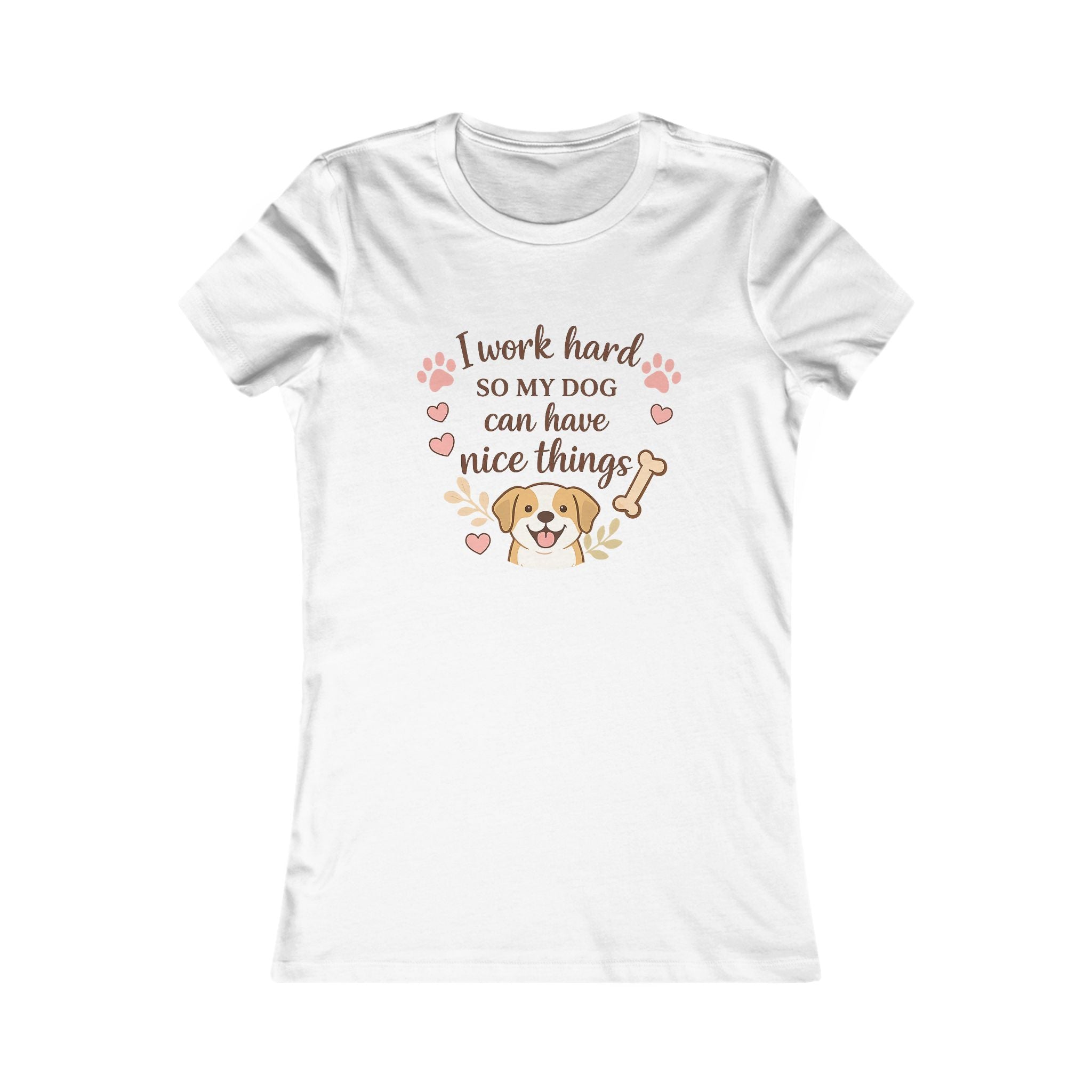 I Work Hard So My Dog Can Have Nice Things T-Shirt — Cute Dog Mom Tee