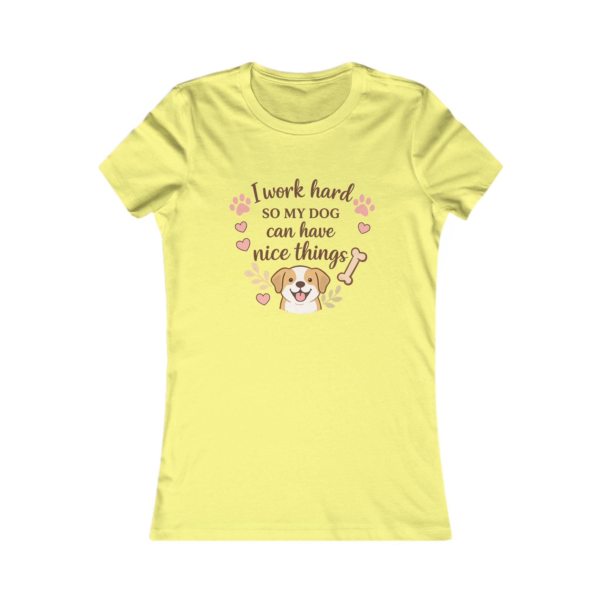 I Work Hard So My Dog Can Have Nice Things T-Shirt — Cute Dog Mom Tee
