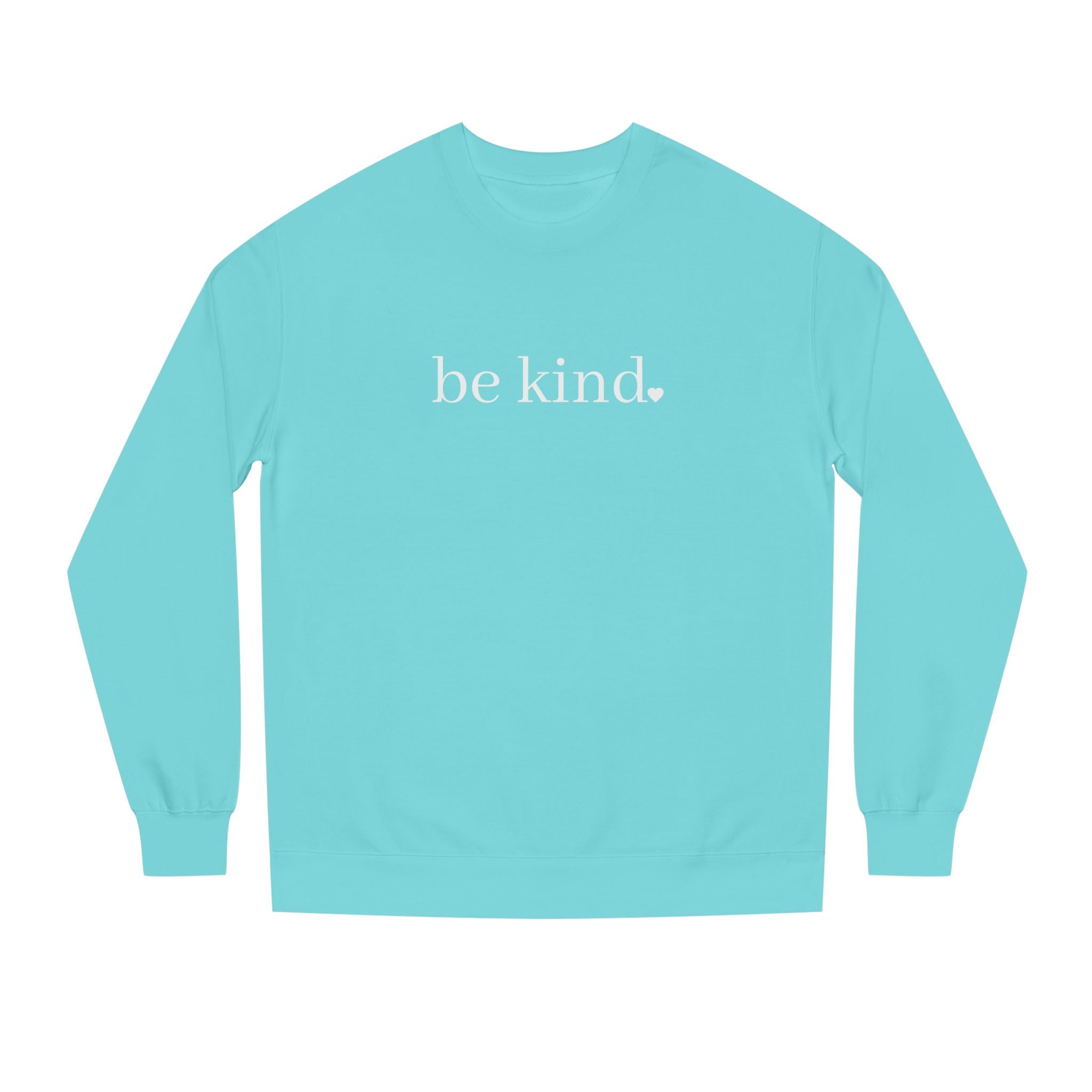 Be Kind Crewneck Sweatshirt — Minimalist Positive Message Pullover