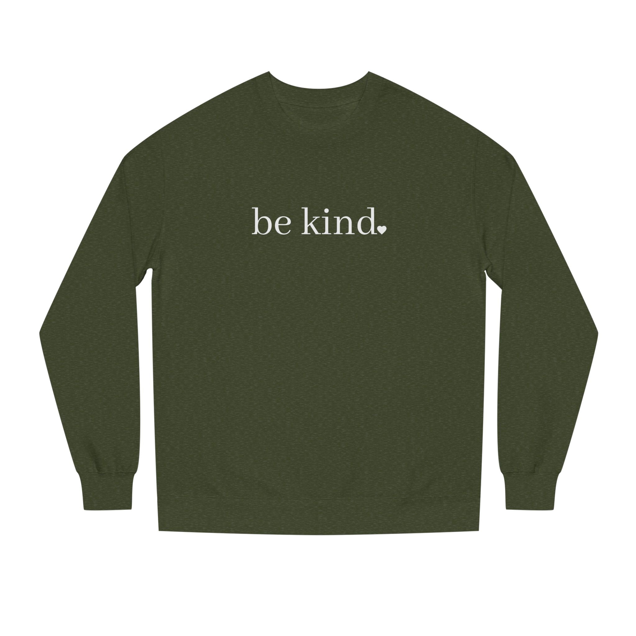 Be Kind Crewneck Sweatshirt — Minimalist Positive Message Pullover