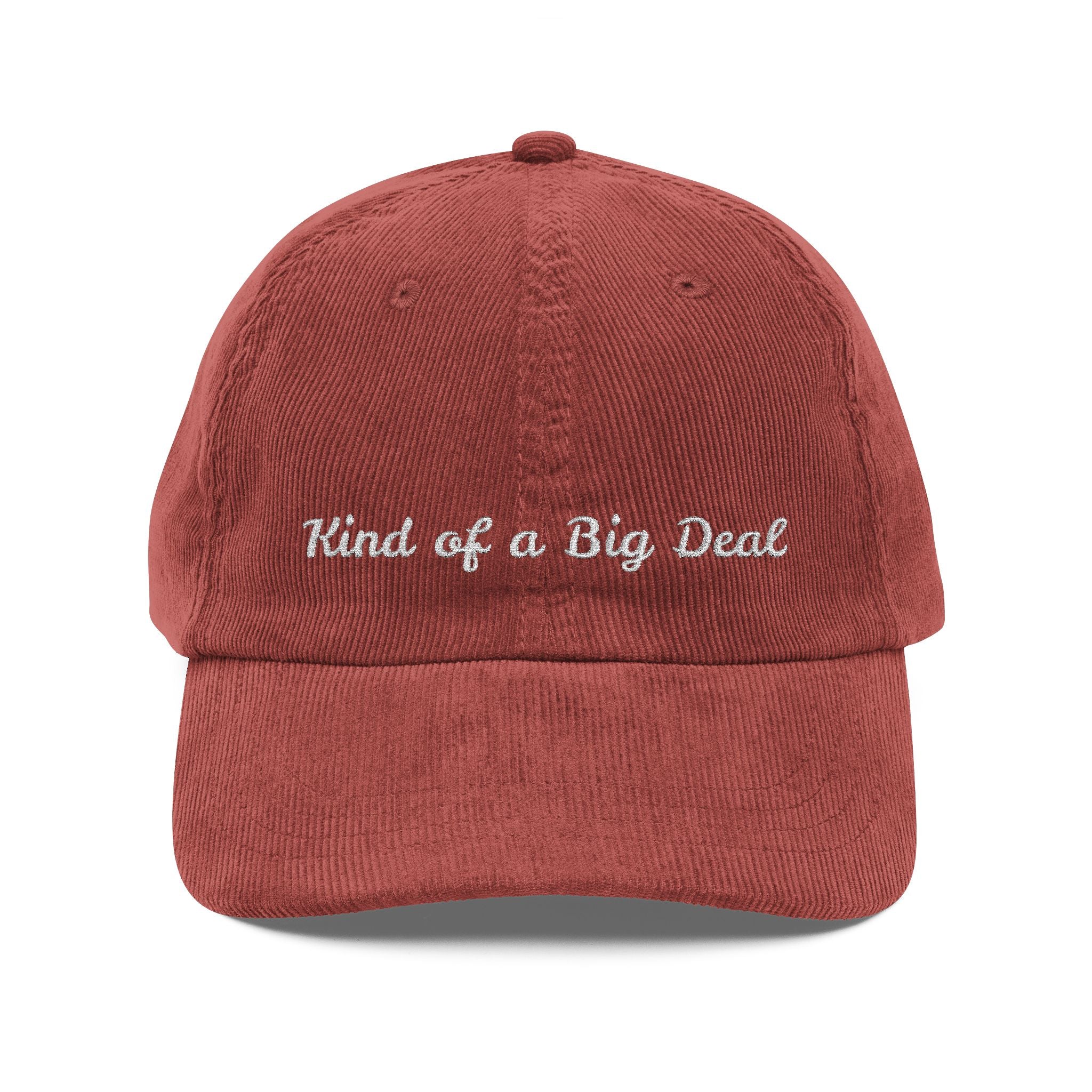 Kind of a Big Deal Corduroy Cap — Embroidered Vintage Baseball Hat